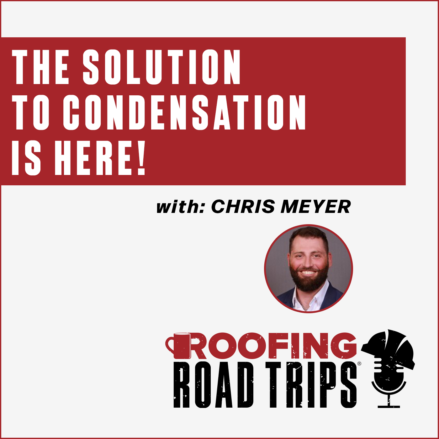 RRT-VaproShield-SolutionCondensation-CMeyer-Podcast