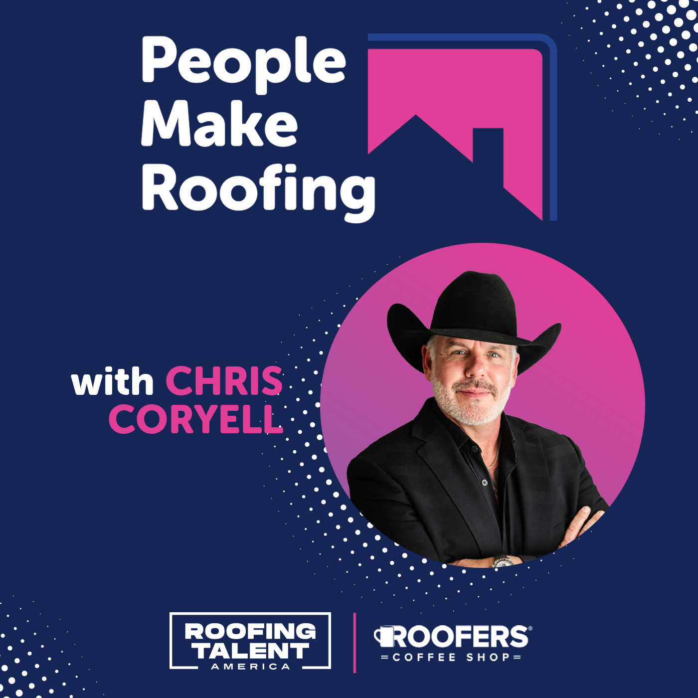 ChrisCoryell-July2025-PeopleMakeRoofing-Podcast