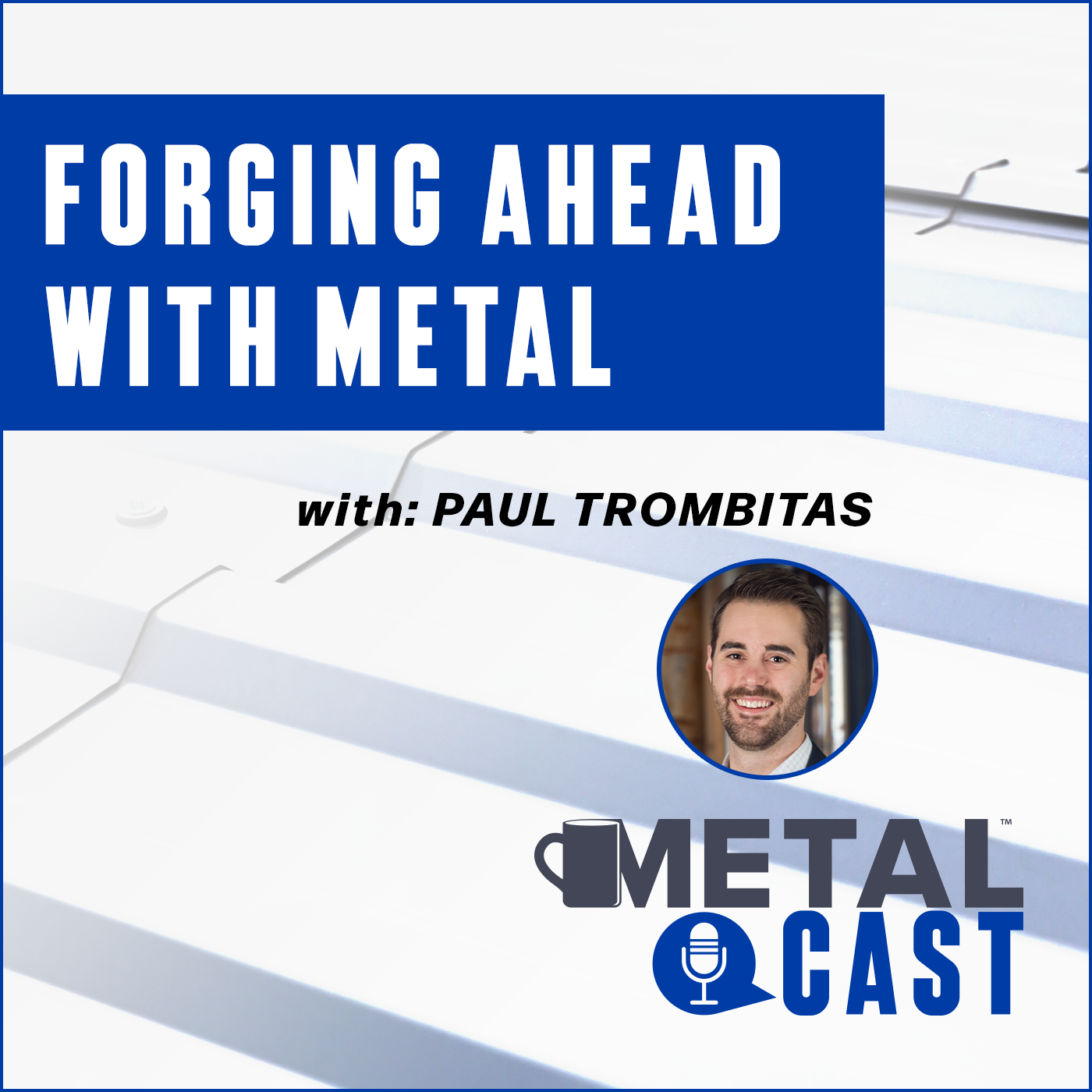 Paul Trombitas - Forging Ahead With Metal