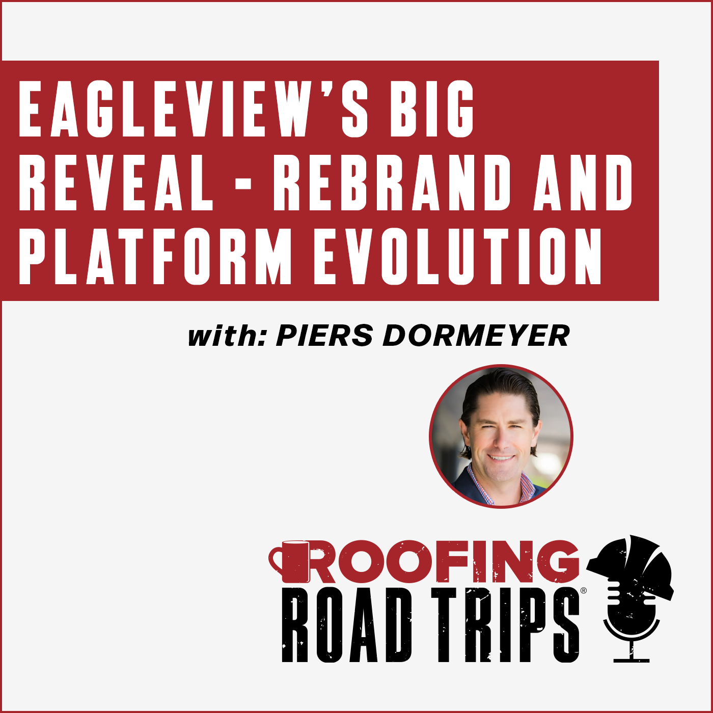 Piers Dormeyer - Eagleview’s Big Reveal – Rebrand and Platform Evolution