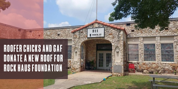 Roofer Chicks and GAF donate a new roof for Rock Haus Foundation
