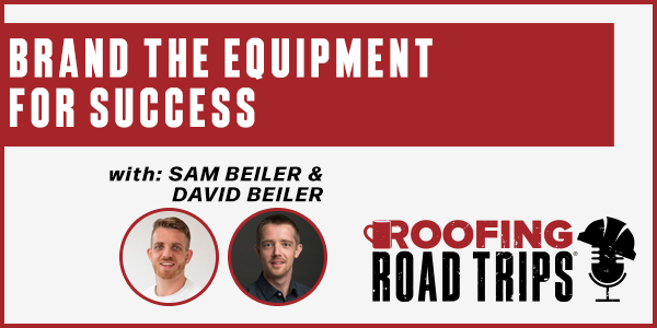 Sam Beiler and David Beiler - Brand the Equipment for Success - PODCAST TRANSCRIPT