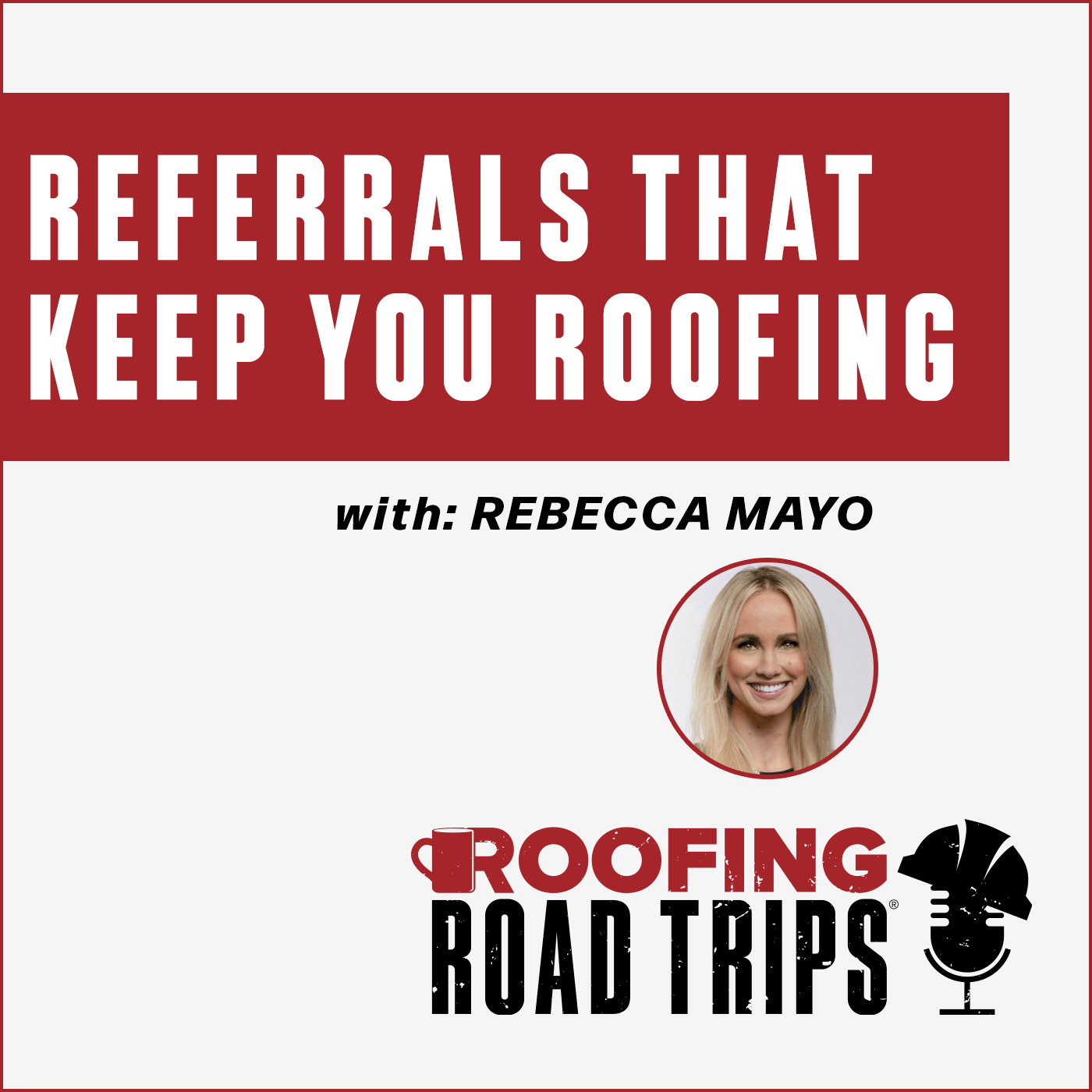 Rebecca Mayo – Referrals That Keep You Roofing