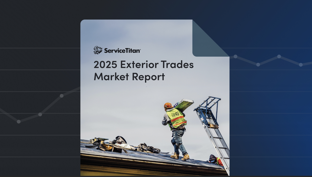 ServiceTitan - 2025 Exterior (and Roofing) Trades Market Report