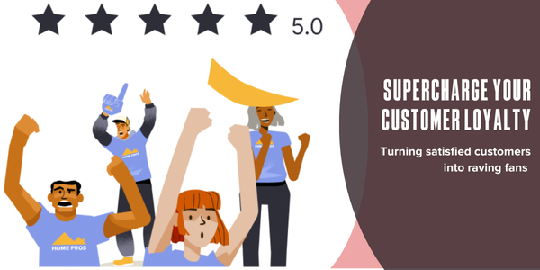 Supercharge your customer loyalty: Turning satisfied customers into raving fans Supercharge your customer loyalty: Turning satisfied customers into raving fans