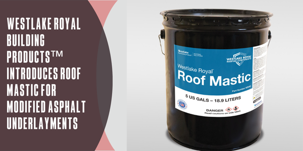 Image of a bucket of Westlake Royal Building Products’ roof mastic for modified asphalt underlayments Image of a bucket of Westlake Royal Building Products’ roof mastic for modified asphalt underlayments