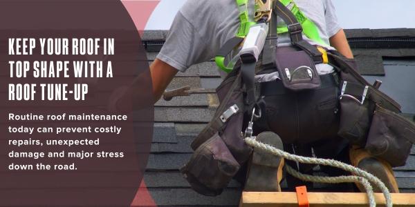 Keep your roof in top shape with a roof tune-up