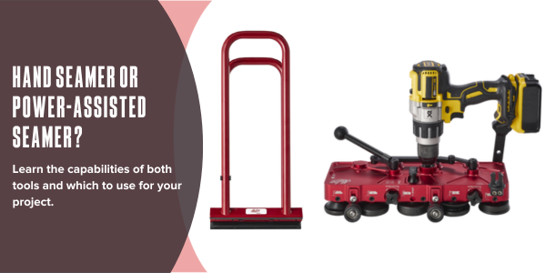 Hand seamer or power-assisted seamer? Hand seamer or power-assisted seamer?