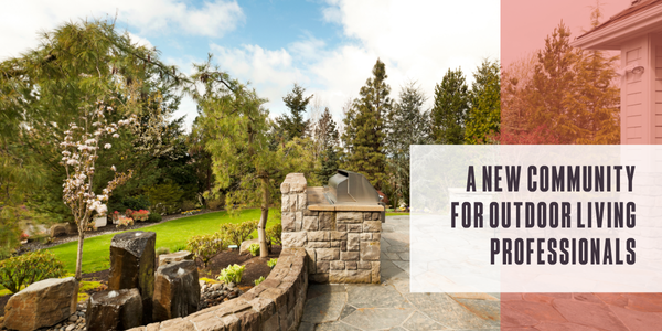 A new community for outdoor living professionals