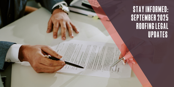 Stay informed: September 2025 roofing legal updates Stay informed: September 2025 roofing legal updates