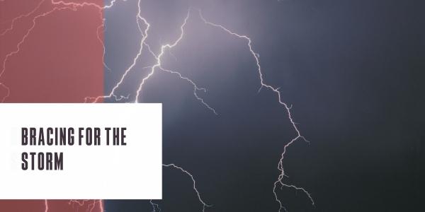 Bracing for the storm