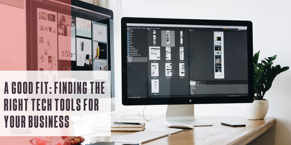 A good fit: Finding the right tech tools for your business