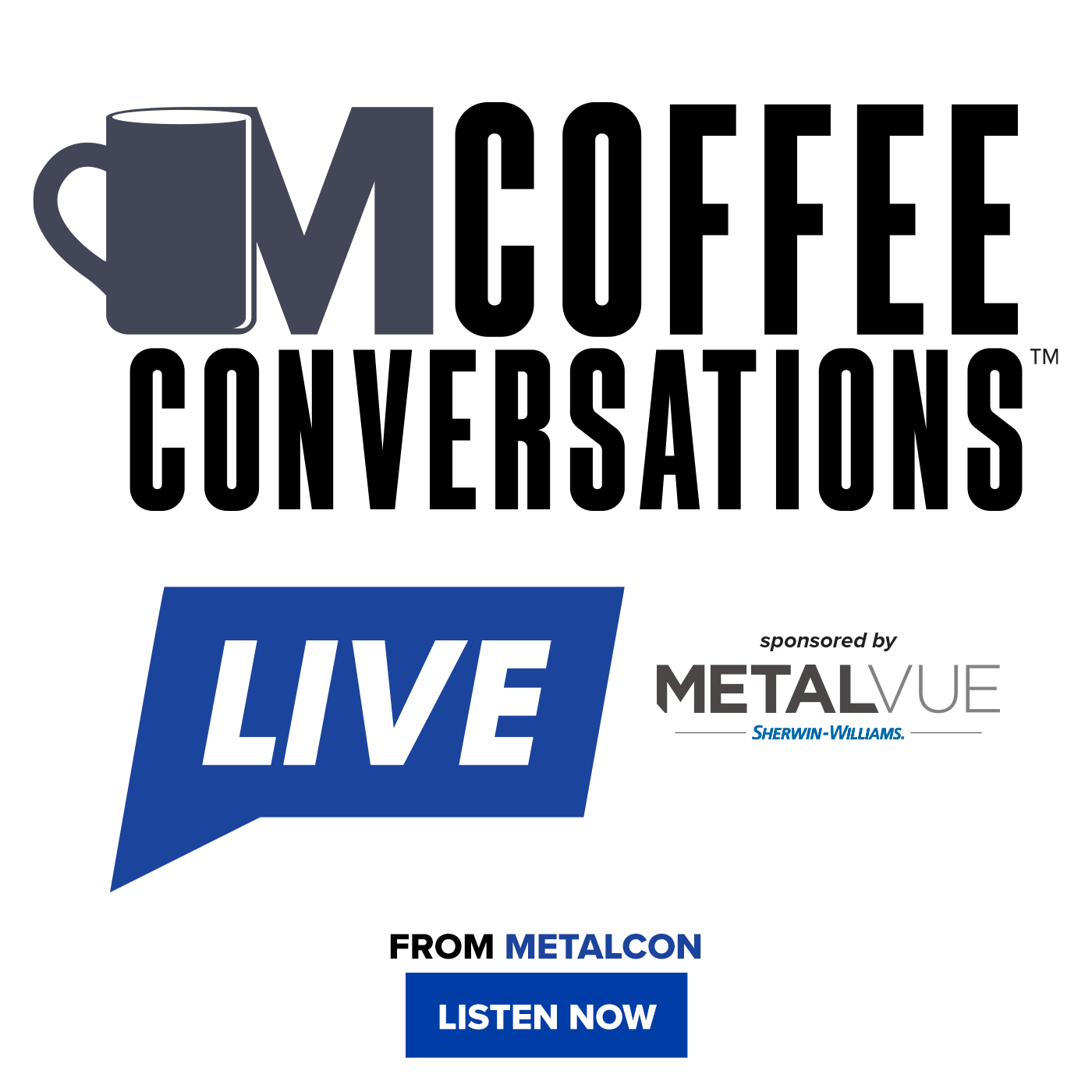 Coffee Conversations LIVE From METALCON 2025 Sponsored by MetalVue by Sherwin-Williams! Coffee Conversations LIVE From METALCON 2025 Sponsored by MetalVue by Sherwin-Williams!