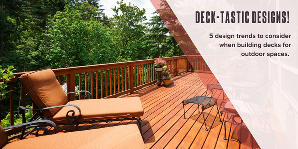 Deck-tastic designs!