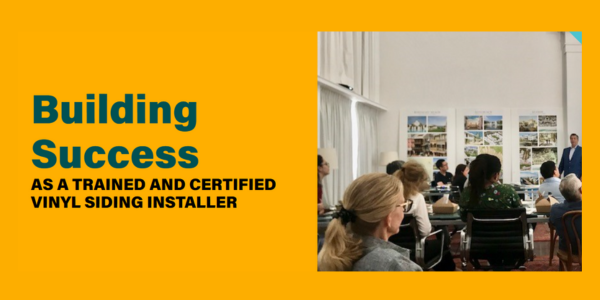 Building Success - As a trained and certified vinyl siding installer