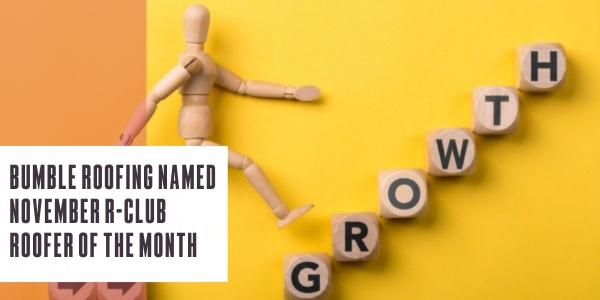 Bumble Roofing named November R-Club roofer of the month