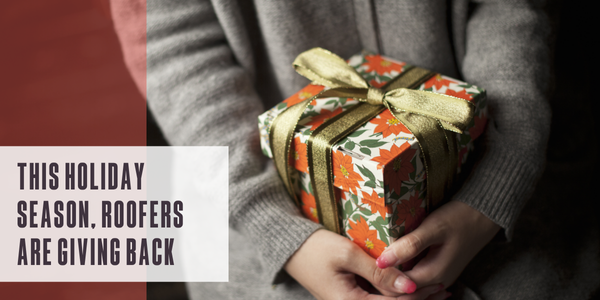 This holiday season, roofers are giving back