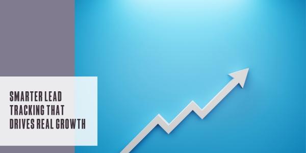 Smarter lead tracking that drives real growth