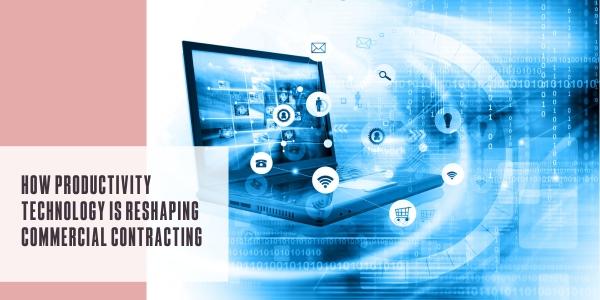 How productivity technology is reshaping commercial contracting