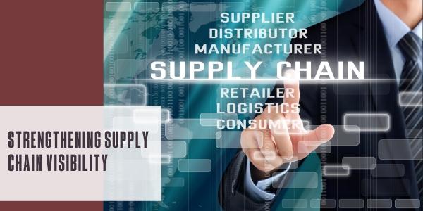 Strengthening supply chain visibility