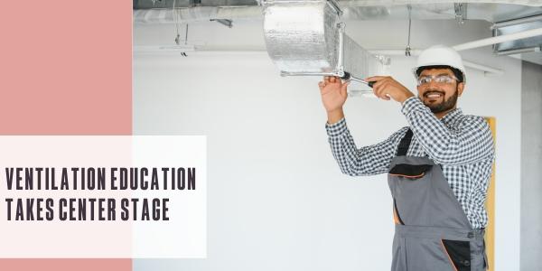 Ventilation education takes center stage