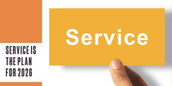 Service is the plan for 2026