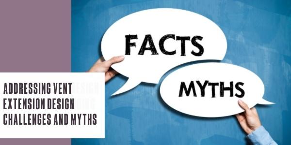 Addressing vent extension design challenges and myths