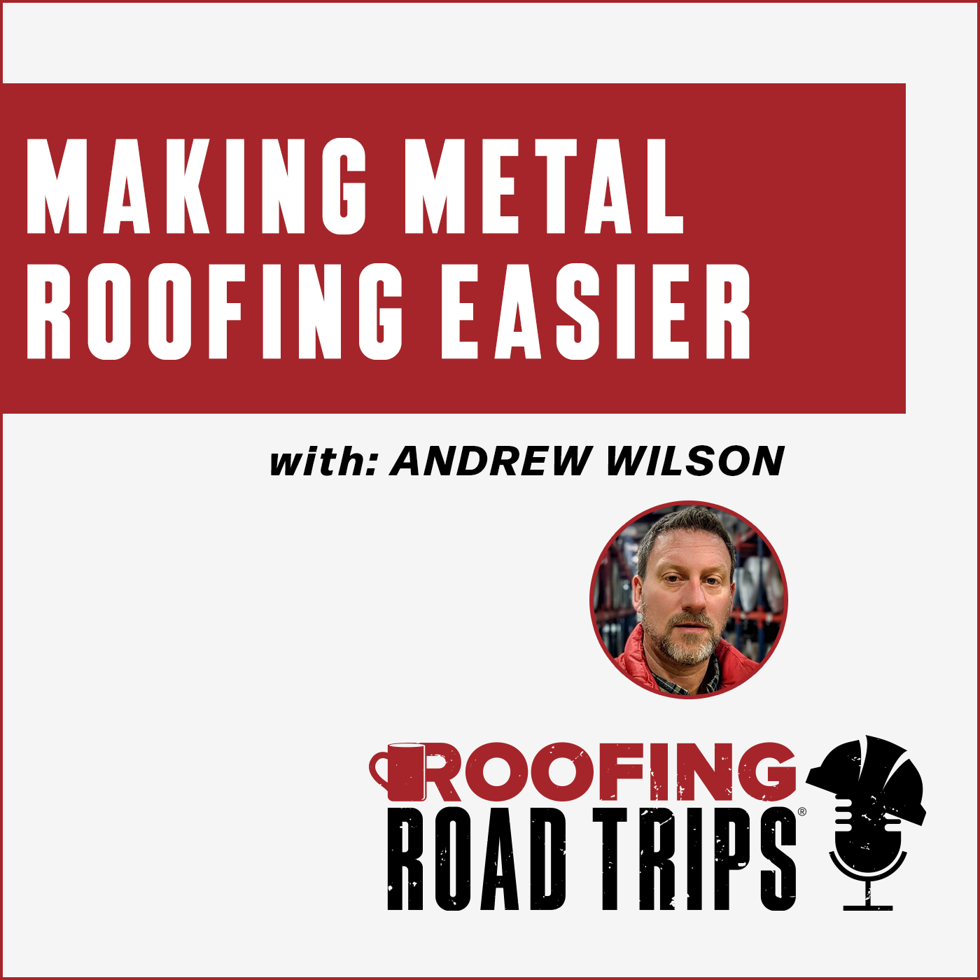 Andrew Wilson - Metal Roofing Made Easy
