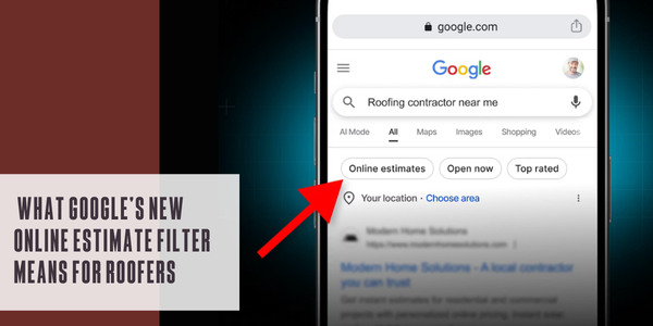 What Google’s new online estimate filter means for roofers