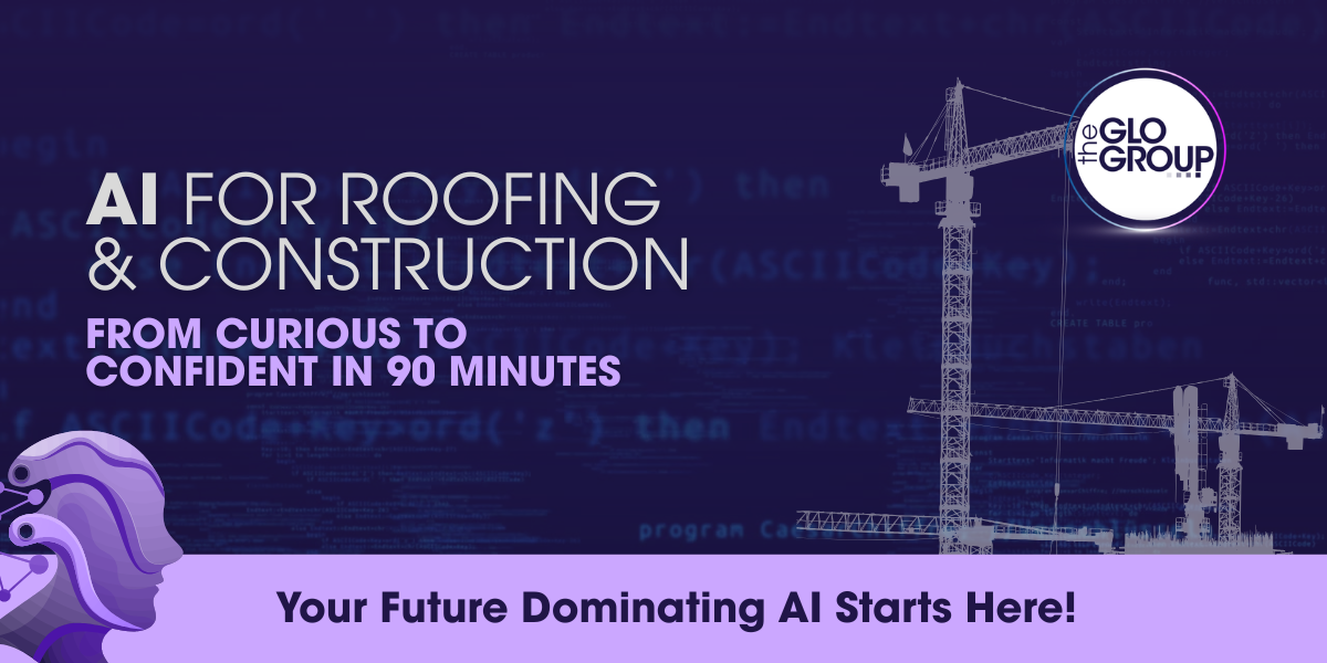 AI for Roofing & Construction: From Curious to Confident in 90 Minutes