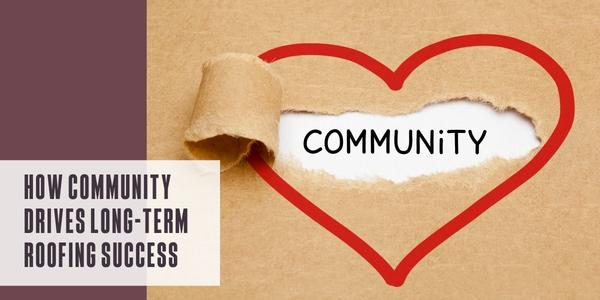 How community drives long-term roofing success
