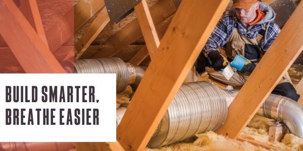 Build smarter, breathe easier