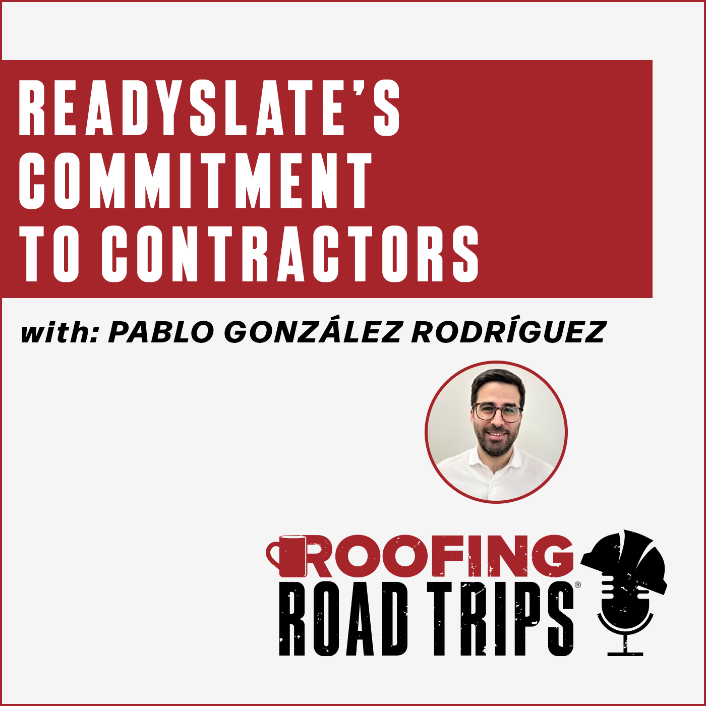 RRT-Readyslate-PGRodriguez-CommitmentToContractors-Podcast