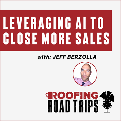 Instant Roofer - Jeff Berzolla - Leveraging AI to Close More Sales