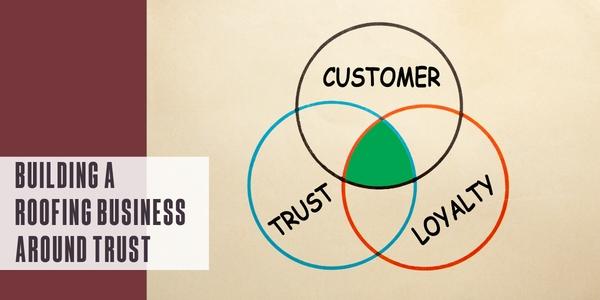 Building a roofing business around trust