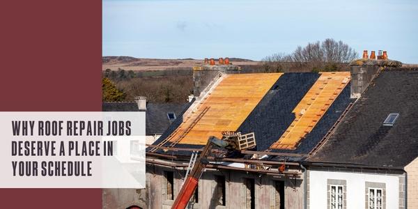 Why roof repair jobs deserve a place in your schedule
