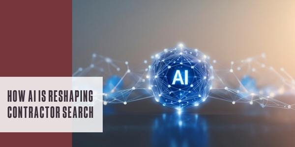 How AI is reshaping contractor search