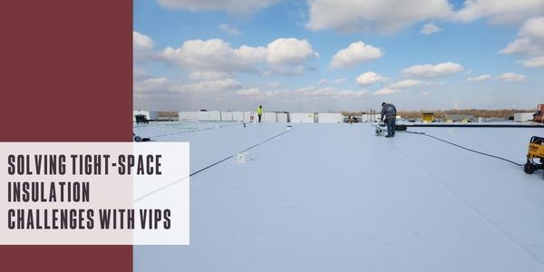 Solving tight-space insulation challenges with VIPs