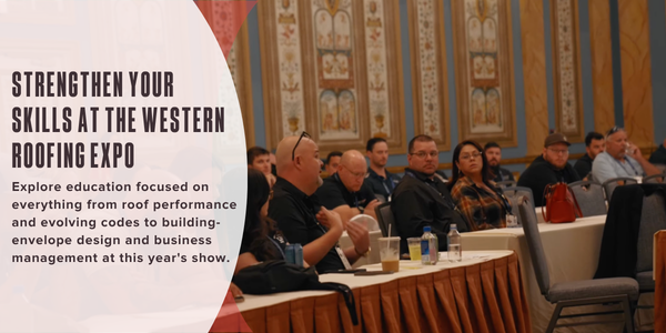 Strengthen your skills at the Western Roofing Expo