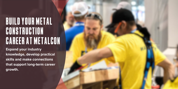 Build your metal construction career at METALCON