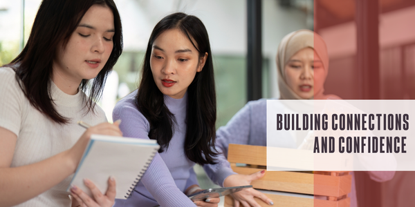 Building connections and confidence