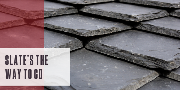 Slate’s the way to go