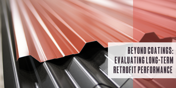 Beyond coatings: Evaluating long-term retrofit performance