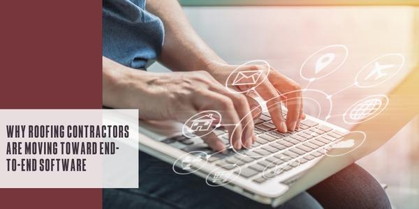 Why roofing contractors are moving toward end-to-end software
