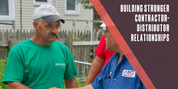 Building stronger contractor-distributor relationships