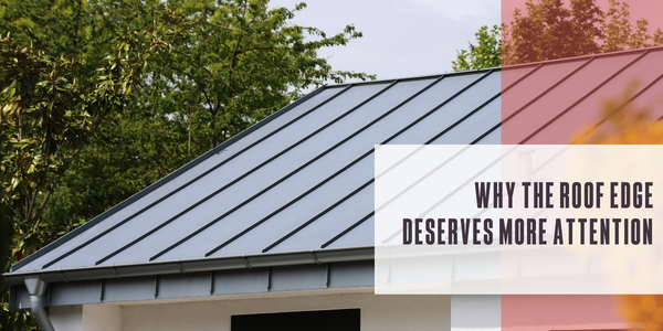 Why the roof edge deserves more attention