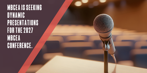 Seeking dynamic presentations for the 2027 MBCEA Conference