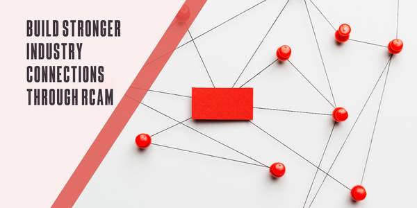 Build stronger industry connections through RCAM