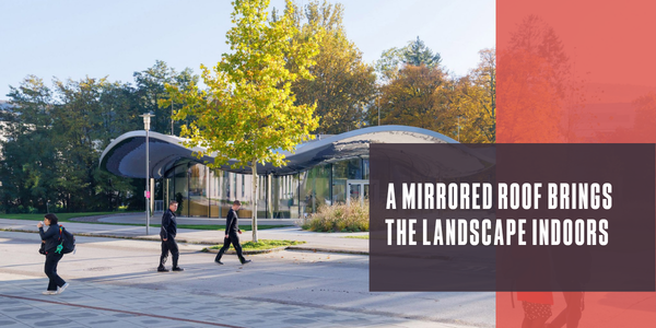 A mirrored roof brings the landscape indoors