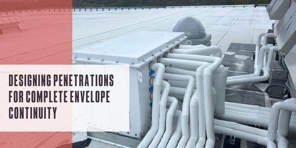 Designing penetrations for complete envelope continuity